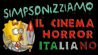 Speciale di Halloween  Simpsonizziamo il Cinema Horror Italiano 🇮🇹 [upl. by Nivaj]