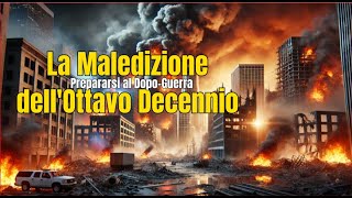 Documentario La Maledizione dellOttavo Decennio  Prepararsi al DopoGuerra [upl. by Mcnair940]