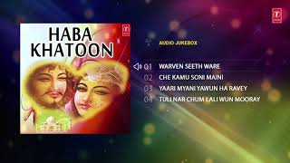 ♫ HABA KHATOON ►Kashmiri►Audio Jukebox MANZOOR SHAH  TSeries Kashmiri Music [upl. by Kahler]