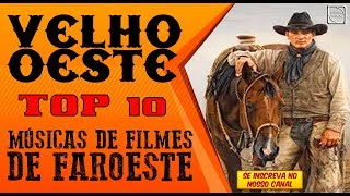 VELHO OESTE  TOP 10 MÚSICAS DE FILMES DE FAROESTE [upl. by Assirac]