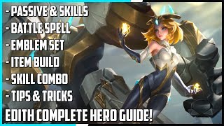 Edith Complete Hero Guide Best Build Skill Combo Tips amp Tricks  Mobile Legends [upl. by Aynom]