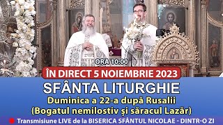 🔴 LIVE 5 11 2023 Sfânta Liturghie la Duminica a 22a după Rusalii  Sfântul Nicolae Dintro Zi [upl. by Eittak957]