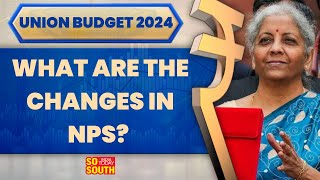 Union Budget 2024 Employers Contribution Limit Towards NPS Increased From 1014 SoSouth [upl. by Adyht501]