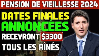 Pension de vieillesse 2024 dates finales annoncées tous les aînés du Canada recevront 3 300 [upl. by Trin]