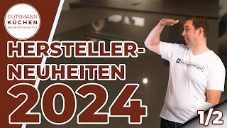 Küchenplanung 2024 Bora Nolte Nobilia Schüller amp mehr  Die TopNeuheiten  Teil 12 [upl. by Anev189]