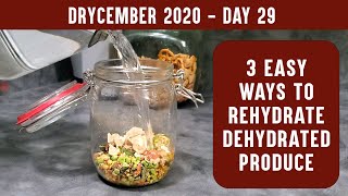 3 EASY WAYS TO REHYDRATE DEHYDRATED FOOD Learn to prep dehydrated foods for meals  DRYCEMBER [upl. by Nylaf143]