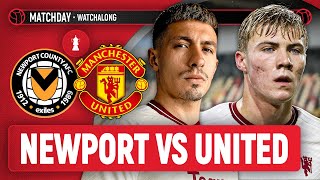 Newport 24 Manchester United  LIVE STREAM WatchAlong  FA Cup Fourth Round [upl. by Eilyac460]