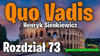 Quo Vadis  Rozdział 73  Henryk Sienkiewicz  Audiobook za darmo  pawcioaudiobooki [upl. by Aiket]