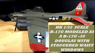 132 B 17G FLYING FORTRESS BY HK MODELS PT 1 [upl. by Mani21]