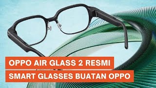 Oppo Air Glass 2 Resmi Smart Glasses dengan Tampang Kacamata Biasa [upl. by Eniad]