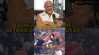 Goldberg Says He Isnt Retired Yet [upl. by Noonan]