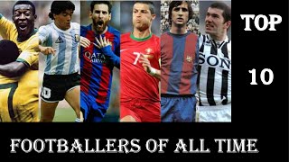 Top 10 Greatest Footballers of All Time I Legendary Footballers Top 10 Players Ever I [upl. by Aric]