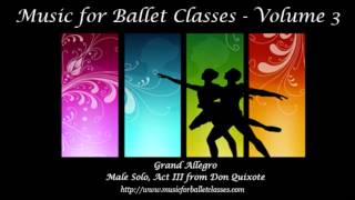 Music for Ballet Class Volume 3 Grand Allegro  Male Solo Act 3 from Don Quixote [upl. by Anelyak]