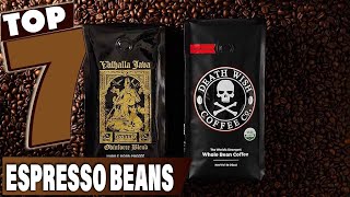 Top 7 Best Beans for Espresso in 2024  Expert Reviews Our Top Choices [upl. by Yenattirb]