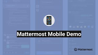 Mattermost Mobile Demo [upl. by Corella283]