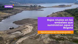 Bajos niveles en los embalses que suministran agua a Bogotá  Medio Ambiente [upl. by Thurston]