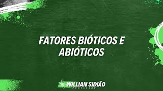 Esses são os Fatores Bióticos e Abióticos de um Ecossistema  Prof Willian Sidião [upl. by Anniroc]