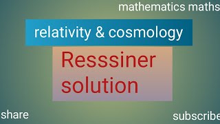 Reissner Nordstrom solution relativity amp cosmology [upl. by Delacourt]