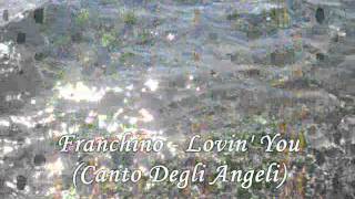 Franchino  Lovin You Canto Degli Angeli [upl. by Lenni470]