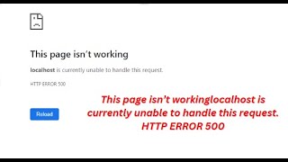 This page isn’t working localhost is currently unable to handle this request [upl. by Nnairda899]