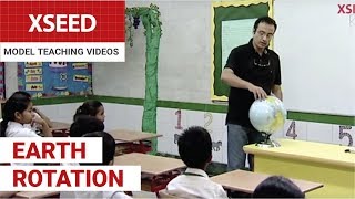 Earth Rotation  XSEED Model Teaching Videos  Ashish Rajpal [upl. by Starks125]