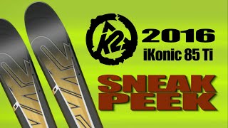 2016 K2 Ikonic 85 Ti Sneak Peek With Mike Hattrup [upl. by Goldsworthy]