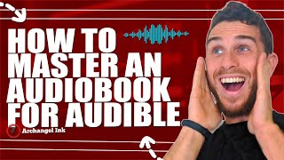 How to Master an Audiobook for Audible [upl. by Zeba]