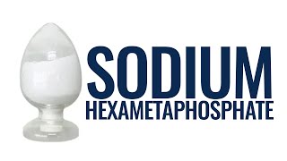 Sodium Hexametaphosphate [upl. by Zeidman]