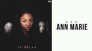 Ann Marie  Bag Official Audio [upl. by Forelli]