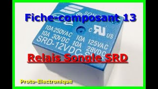 Fiche composant 13  le relais Songle SRD [upl. by Macmullin]