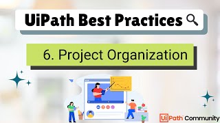 6 UiPath RPA Developer Best Practices  Project Organization  RPA Projects UiPath [upl. by Beaver]