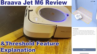 Braava Jet M6 Robot Mop Review and Threshold Feature Explanation [upl. by Joane]