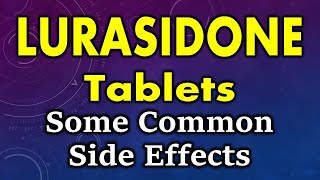 Lurasidone side effects  common side effects of lurasidone  lurasidone tablet side effects [upl. by Atinihc644]