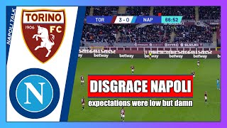 This is a new LOW  EVERYONE is to blame  Torino  Napoli Match  Analysis amp Review [upl. by Noitsirhc175]