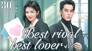 【ENG SUB】Best RivalBest Lover EP30  Workplace queen and elite lawyer  liu TaoWang Hedi [upl. by Ghiselin]