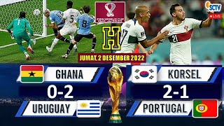 Hasil Piala Dunia 2022 Tadi Malam – KORSEL vs PORTUGAL GHANA VS URUGUAY Klasemen Akhir Grup H 2022 [upl. by Ailemap]