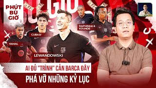 PHÚT BÙ GIỜ  GIỜ CHÂU ÂU AI ĐỦ “TRÌNH” MÀ CẢN BARCELONA ĐÂY [upl. by Acimat]