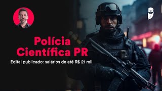 Concurso Polícia Científica PR  Edital publicado salários de até R 21 mil [upl. by Halden]