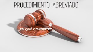 ¿QUÉ ES EL PROCEDIMIENTO ABREVIADO [upl. by Ennaylil491]