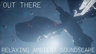 Relaxing Ambient Soundscape  Out There  Deep SpaceCosmic NoiseAmbienceDrones  CracklesWhooshy [upl. by Gile722]