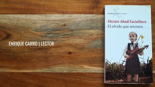 El olvido que seremos de Héctor Abad Faciolince  Reseña y lectura de fragmentos [upl. by Trina]