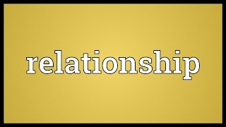 Relationship Meaning [upl. by Bobina]