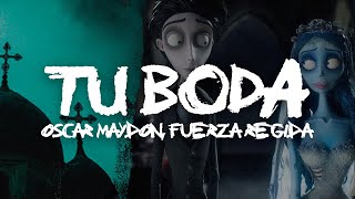 Oscar Maydon x Fuerza Regida  Tu Boda Letra [upl. by Emile161]