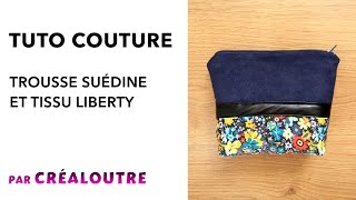 TUTO trousse trapèze suédine et Liberty [upl. by Seedman]