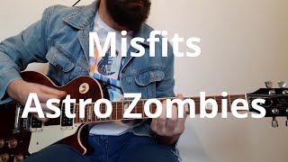 Misfits Astro Zombies Guitar Cover [upl. by Dylana]