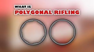 What is Polygonal Rifling [upl. by Doomham620]