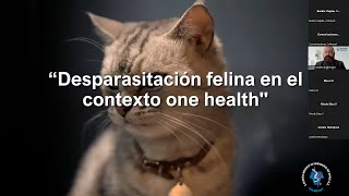 quotDesparasitación Felina en el Contexto One Healthquot [upl. by Atsyrk]