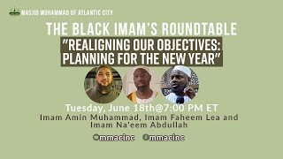 quotRealigning our Objectives Planning for the New Yearquot The Black Imams Roundtable [upl. by Bradan]