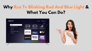 Why Rca TV Blinking Red And Blue Light amp What You Can Do [upl. by Etnaik784]