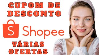 CUPOM SHOPEE VÁRIOS CÓDIGOS DE CUPONS DE DESCONTO  COMO FUNCIONA PARA CONSEGUIR [upl. by Nico]